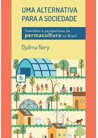 Uma alternativa para a Sociedade ( Caminhos e perspectivas da PERMACULTURA no Brasil)og:image